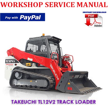 TAKEUCHI TL12 V2 TL12V2 TRACK LOADER WORKSHOP SERVICE REPAIR MANUAL (INSTANT DOWNLOAD)