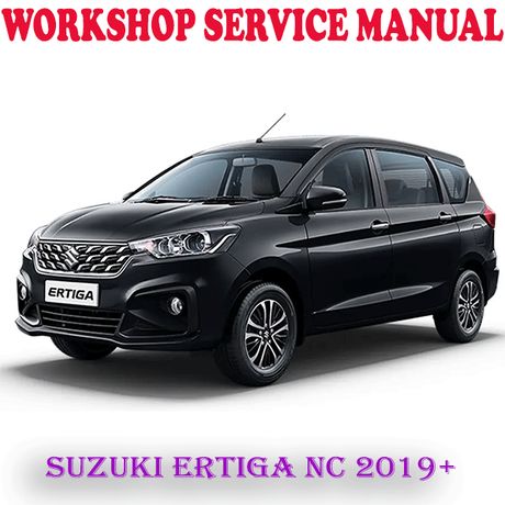 SUZUKI ERTIGA NC 2019 ONWARD WORKSHOP SERVICE REPAIR MANUAL (PDF DOWNLOAD)
