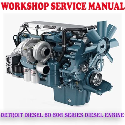 DETROIT DIESEL 60 60G SERIES DIESEL ENGINE WORKSHOP SERVICE REPAIR MANUAL (PDF DOWNLOAD)