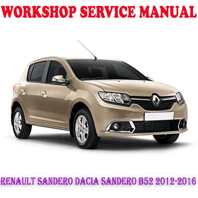 RENAULT SANDERO DACIA SANDERO B52 2012-2016 WORKSHOP SERVICE REPAIR MANUAL (PDF DOWNLOAD)