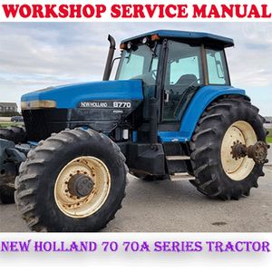 NEW HOLLAND 70 70A SERIES TRACTOR WORKSHOP SERVICE REPAIR MANUAL (PDF DOWNLOAD)