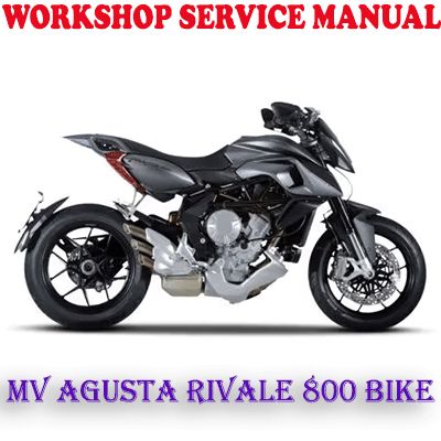 MV AGUSTA RIVALE 800 BIKE WORKSHOP SERVICE REPAIR MANUAL (PDF DOWNLOAD)