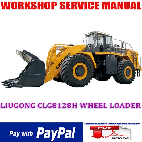 LIUGONG CLG8128H WHEEL LOADER WORKSHOP SERVICE REPAIR MANUAL (INSTANT DOWNLOAD)