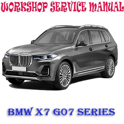 BMW X7 G07 SERIES 2018-2020 WORKSHOP SERVICE REPAIR MANUAL PDF DOWNLOAD
