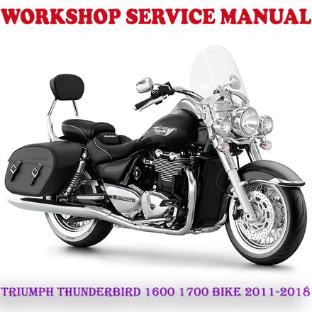 TRIUMPH THUNDERBIRD 1600 1700 BIKE 2011-2018 WORKSHOP SERVICE REPAIR MANUAL (PDF DOWNLOAD)