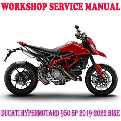 DUCATI HYPERMOTARD 950 SP 2019-2022 BIKE WORKSHOP SERVICE REPAIR MANUAL PDF DOWNLOAD