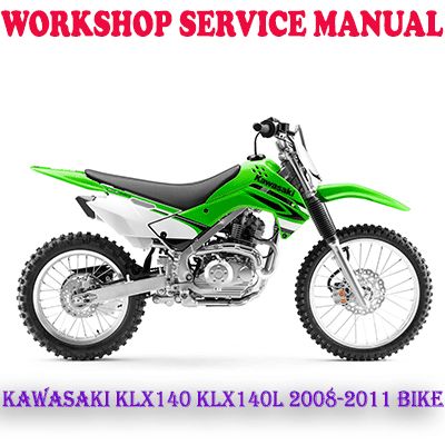 KAWASAKI KLX140 KLX140L 2008-2011 BIKE WORKSHOP SERVICE REPAIR MANUAL (PDF DOWNLOAD)