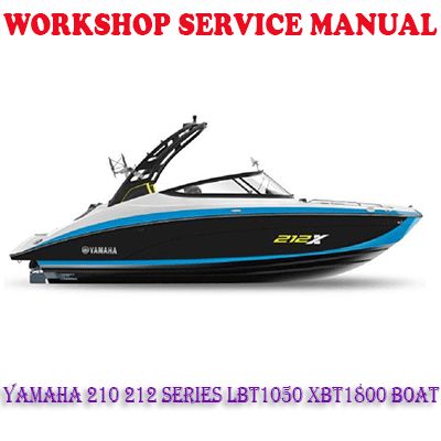 YAMAHA 210 212 SERIES LBT1050 XBT1800 BOAT WORKSHOP SERVICE REPAIR MANUAL (PDF DOWNLOAD)