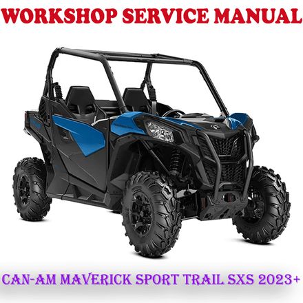CAN-AM MAVERICK SPORT TRAIL SXS 2023 ONWARD WORKSHOP SERVICE REPAIR MANUAL (PDF DOWNLOAD)