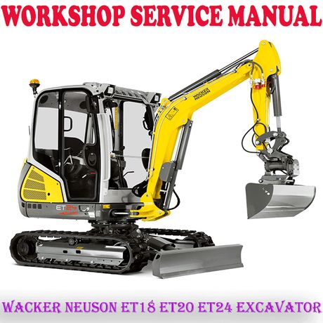 WACKER NEUSON ET18 ET20 ET24 TRACK EXCAVATOR REPAIR SERVICE MANUAL (PDF DOWNLOAD)