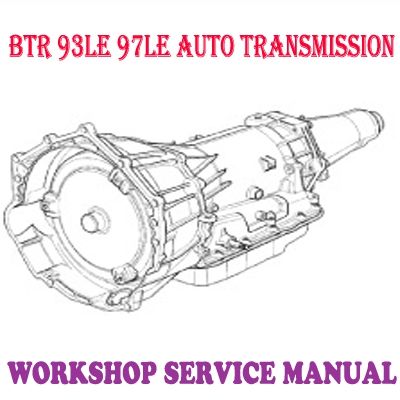 BTR 93LE 97LE FORD AUTO TRANSMISSION WORKSHOP SERVICE REPAIR MANUAL PDF DOWNLOAD