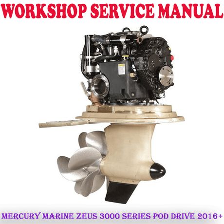 MERCURY MARINE ZEUS 3000 SERIES POD DRIVE 2016+ WORKSHOP SERVICE REPAIR MANUAL (PDF DOWNLOAD)
