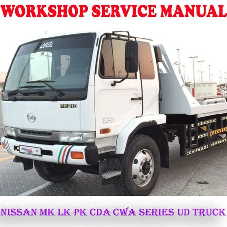 NISSAN MK LK PK CDA CWA SERIES UD TRUCK WORKSHOP SERVICE REPAIR MANUAL (PDF DOWNLOAD)