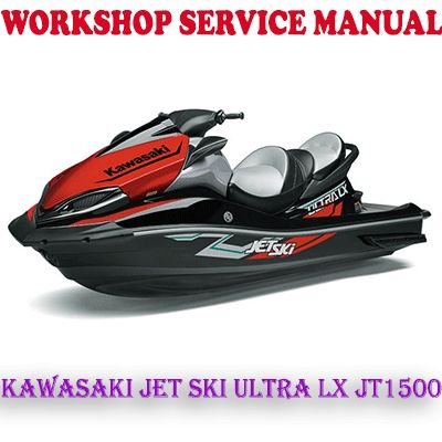 KAWASAKI JET SKI ULTRA LX JT1500 2006-2009 WORKSHOP SERVICE REPAIR MANUAL (PDF DOWNLOAD)