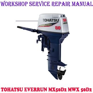 TOHATSU EVERRUN MX50D2 MWX 50D2 OUTBOARD WORKSHOP SERVICE REPAIR MANUAL PDF DOWNLOAD