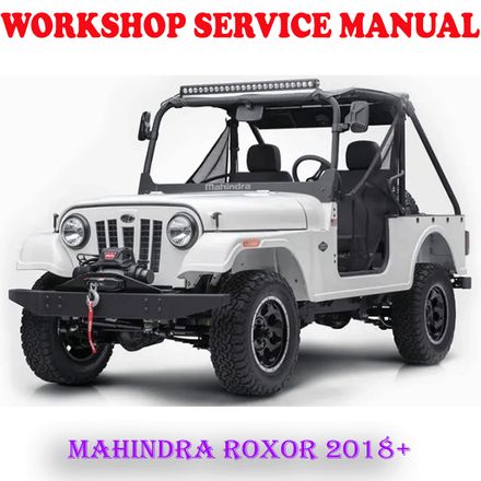 MAHINDRA ROXOR 2018 ONWARD WORKSHOP SERVICE REPAIR MANUAL (PDF DOWNLOAD)