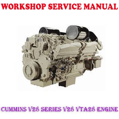 CUMMINS V28 SERIES V28 VTA28 ENGINE WORKSHOP SERVICE REPAIR MANUAL (PDF DOWNLOAD)