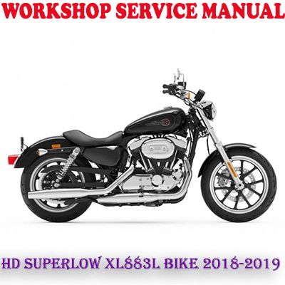 HARLEY DAVIDSON SUPERLOW XL883L BIKE 2018-2019 WORKSHOP SERVICE REPAIR MANUAL (PDF DOWNLOAD)