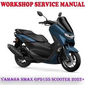 YAMAHA NMAX 155 ABS GPD155 SCOOTER 2022 ONWARD WORKSHOP SERVICE REPAIR MANUAL (PDF DOWNLOAD)