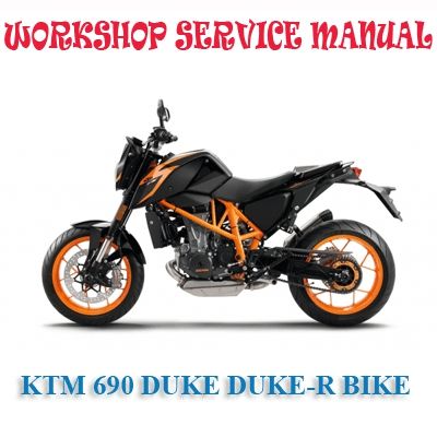 KTM 690 DUKE DUKE-R BIKE 2015-2017 WORKSHOP SERVICE REPAIR MANUAL PDF DOWNLOAD