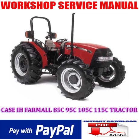 CASE IH FARMALL C SERIES 85C 95C 105C 115C TRACTOR WORKSHOP SERVICE REPAIR MANUAL (INSTANT DOWNLOAD)