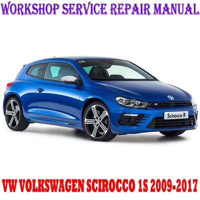 VW VOLKSWAGEN SCIROCCO 1S 2009-2017 WORKSHOP SERVICE REPAIR MANUAL PDF DOWNLOAD