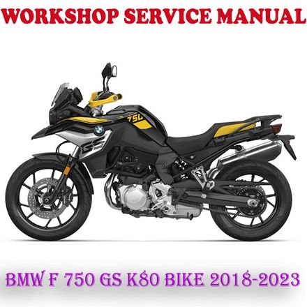 BMW F 750 GS K80 F750GS BIKE 2018-2023 WORKSHOP SERVICE REPAIR MANUAL (PDF DOWNLOAD)