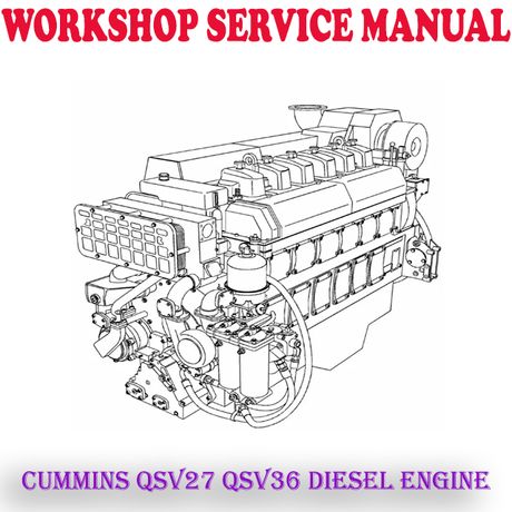 CUMMINS QSV27 QSV36 DIESEL ENGINE WORKSHOP SERVICE REPAIR MANUAL (PDF DOWNLOAD)