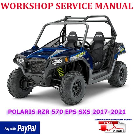 POLARIS RZR 570 EPS SXS 2017-2021 WORKSHOP SERVICE REPAIR MANUAL (INSTANT DOWNLOAD)