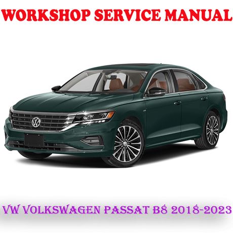 VW VOLKSWAGEN PASSAT B8 2018-2023 WORKSHOP SERVICE REPAIR MANUAL (PDF DOWNLOAD)