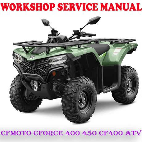 CFMOTO CFORCE 400 450 CF MOTO CF400 ATV REPAIR SERVICE MANUAL (PDF DOWNLOAD)