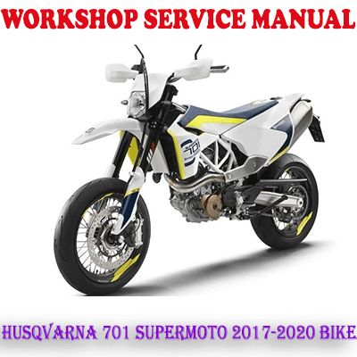 HUSQVARNA 701 SUPERMOTO 2017-2020 BIKE WORKSHOP SERVICE REPAIR MANUAL (PDF DOWNLOAD)