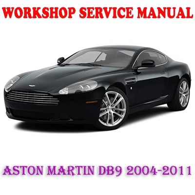 ASTON MARTIN DB9 DB-9 2004-2011 WORKSHOP SERVICE REPAIR MANUAL PDF DOWNLOAD