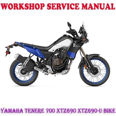 YAMAHA TENERE 700 XTZ690 XTZ690-U BIKE 2019+ WORKSHOP SERVICE REPAIR MANUAL PDF DOWNLOAD
