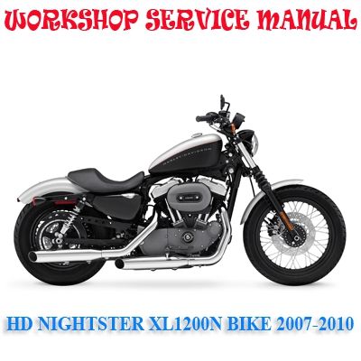 HARLEY DAVIDSON NIGHTSTER XL1200N BIKE 2007-2010 WORKSHOP SERVICE REPAIR MANUAL PDF DOWNLOAD