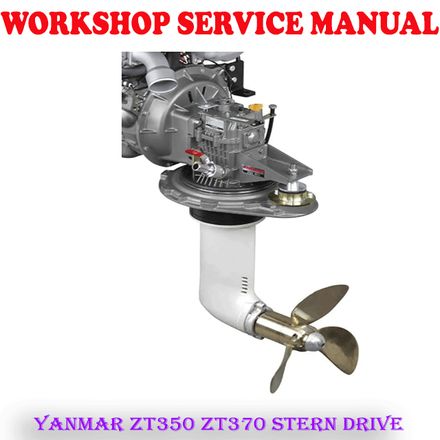 YANMAR ZT350 ZT370 STERN DRIVE REPAIR SERVICE MANUAL (PDF DOWNLOAD)