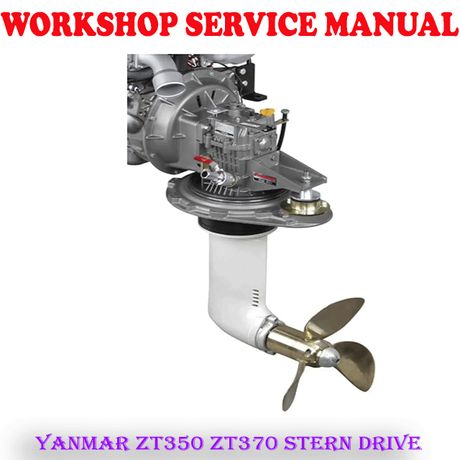 YANMAR ZT350 ZT370 STERN DRIVE REPAIR SERVICE MANUAL (PDF DOWNLOAD)
