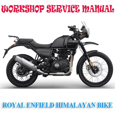 ROYAL ENFIELD HIMALAYAN 2017+ BIKE WORKSHOP SERVICE REPAIR MANUAL PDF DOWNLOAD