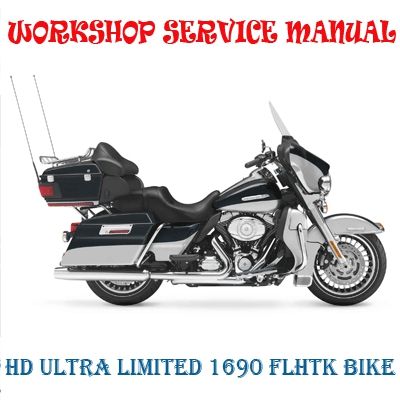 HARLEY DAVIDSON ULTRA LIMITED 1690 FLHTK BIKE 2011-2015 WORKSHOP SERVICE REPAIR MANUAL PDF DOWNLOAD