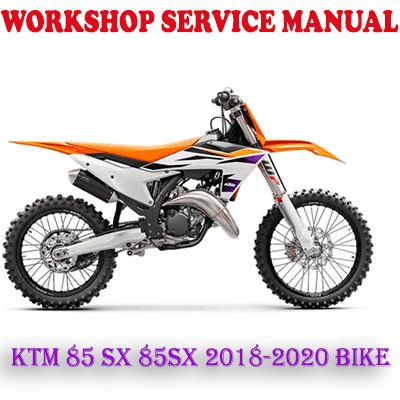 KTM 85 SX 85SX 2018-2020 BIKE WORKSHOP SERVICE REPAIR MANUAL (PDF DOWNLOAD)