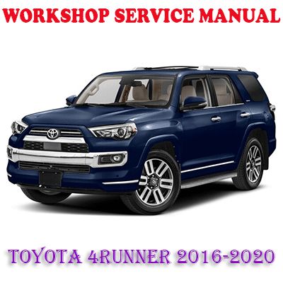 TOYOTA 4RUNNER 2016-2020 WORKSHOP SERVICE REPAIR MANUAL (PDF DOWNLOAD)