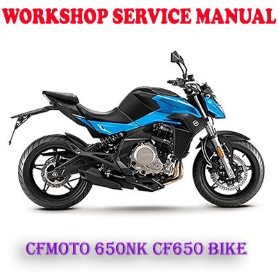 CFMOTO 650NK CF MOTO CF650 BIKE WORKSHOP SERVICE REPAIR MANUAL (PDF DOWNLOAD)