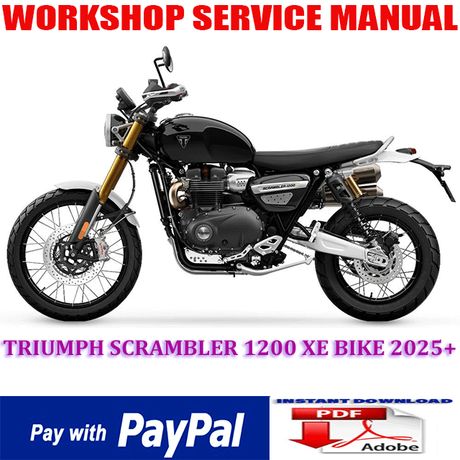 TRIUMPH SCRAMBLER 1200 XE BIKE 2025 ONWARD WORKSHOP SERVICE REPAIR MANUAL (INSTANT DOWNLOAD)