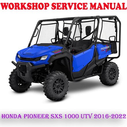 HONDA PIONEER SXS 1000 UTV 2016-2022 WORKSHOP SERVICE REPAIR MANUAL (PDF DOWNLOAD)