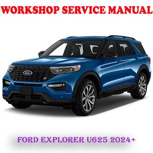 FORD EXPLORER U625 2024 ONWARD WORKSHOP SERVICE REPAIR MANUAL (PDF DOWNLOAD)