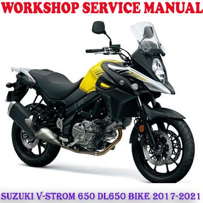 SUZUKI V-STROM 650 DL650 BIKE 2017-2021 WORKSHOP SERVICE REPAIR MANUAL (PDF DOWNLOAD)