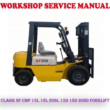 CLARK SF CMP 15L 18L 20SL 15D 18D 20SD FORKLIFT TRUCK WORKSHOP SERVICE REPAIR MANUAL (PDF DOWNLOAD)