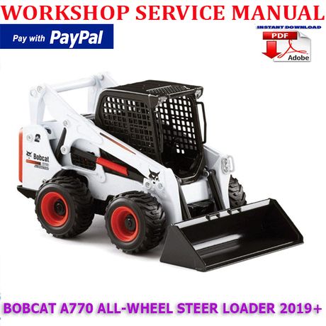 BOBCAT A770 ALL-WHEEL STEER LOADER 2019 ONWARD WORKSHOP SERVICE REPAIR MANUAL (INSTANT DOWNLOAD)