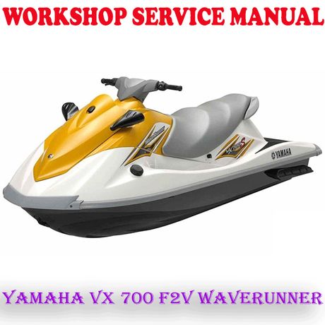 YAMAHA VX 700 F2V VX700 WAVERUNNER SERVICE REPAIR MANUAL (PDF DOWNLOAD)