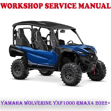 YAMAHA WOLVERINE YXF1000 RMAX4 2022 ONWARD WORKSHOP SERVICE REPAIR MANUAL (PDF DOWNLOAD)
